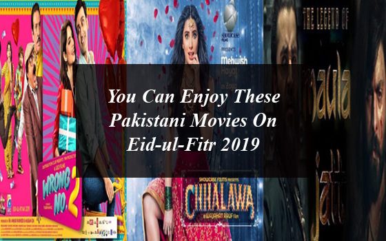 list-of-movies-releasing-in-pakistan-on-eid-ul-fitr-2019