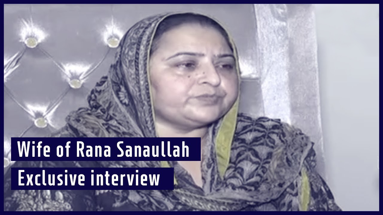 rana-sanaullahs-wife-reveals-a-different-story-behind-his-arrest